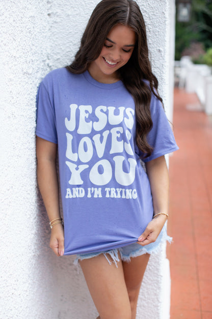 Jesus Loves You and I’m Trying Violet Tee